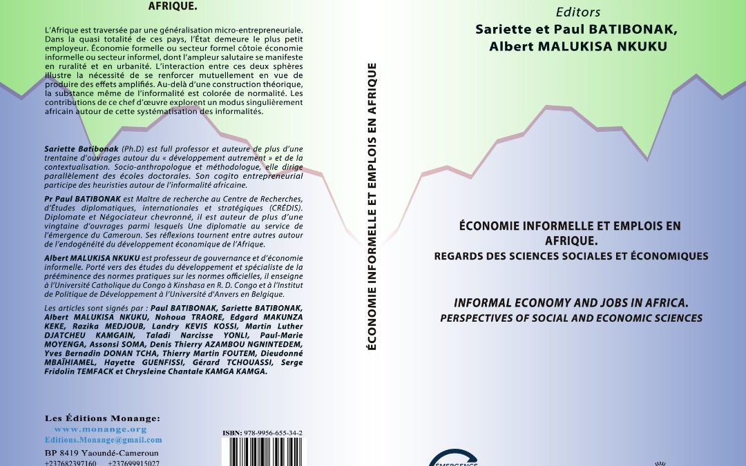 ISBN : 978-9956-655-34-2 Sariette et Paul BATIBONAK Albert MALUKISA NKUKU Économie, économie informelle et emplois en Afrique. Regards des sciences sociales et économiques , Novembre 2020