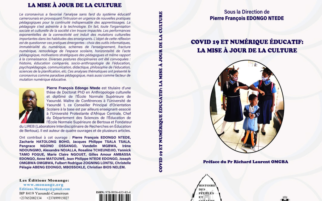 ISBN : 978-9956-655-85-4, Pierre François EDONGO NTEDE, COVID-19 ET NUMÉRIQUE ÉDUCATIF : LA MISE À JOUR DE LA CULTURE, 28 février 2022.