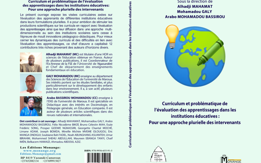 ISBN : 978-9956-655-91-5, Alhadji MAHAMAT, Mohamadou GALY, Arabo MOHAMADOU BASSIROU, Curriculum et problématique de l’évaluation des apprentissages dans les institutions éducatives : Pour une approche plurielle des intervenants, 30 avril 2022.