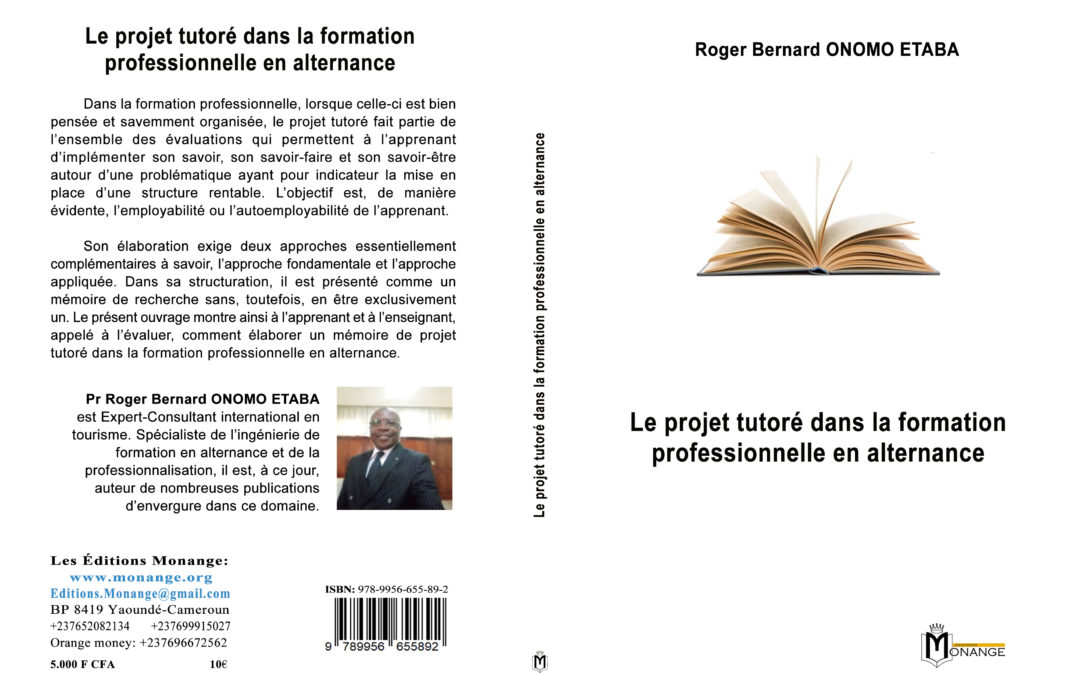 ISBN : 978-9956-655-89-2, Roger Bernard ONOMO ETABA, LE PROJET TUTORÉ DANS LA FORMATION PROFESSIONNELLE EN ALTERNANCE, 30 mai 2022.