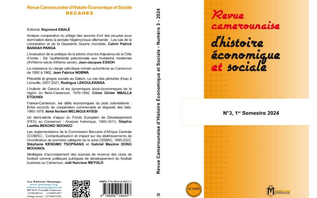 ISBN : 978-9956-0-4855-7, 88. Raymond Ebalé, Revue Camerounaise d’Histoire Économique et Sociale, (RECAHES), 30 mai 2022.