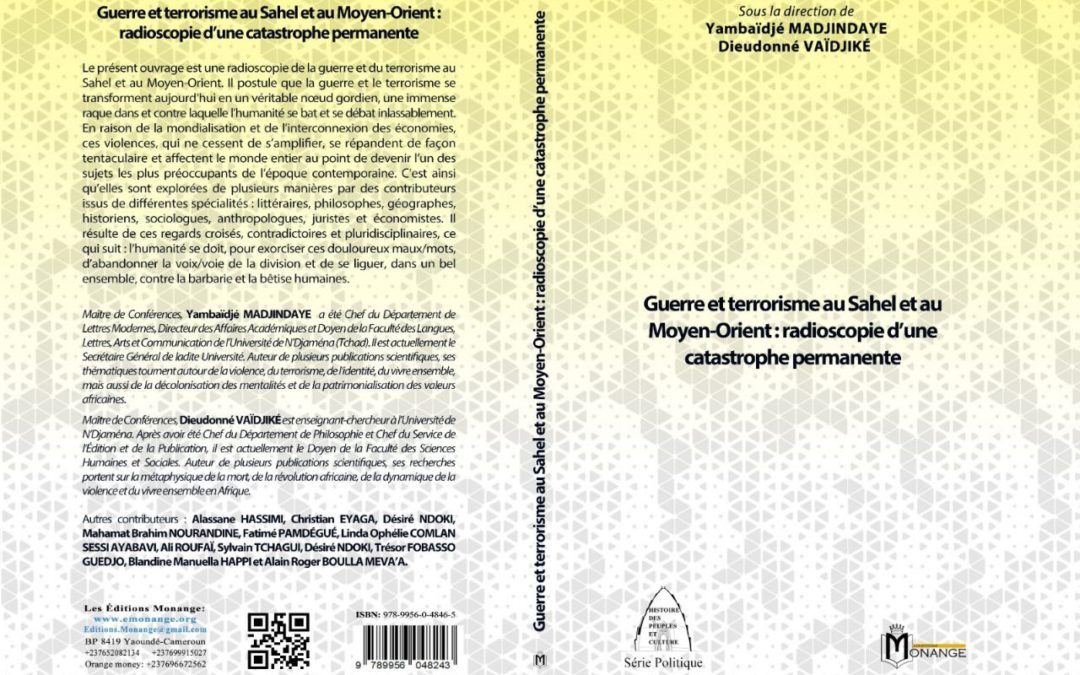 ISBN : 978-9956-0-4846-5 , Yambaïdjé MADJINDAYE Dieudonné VAÏDJIKÉ  , Guerre et terrorisme au Sahel et au Moyen-Orient : radioscopie d’une catastrophe permanente , Mars 2023 .