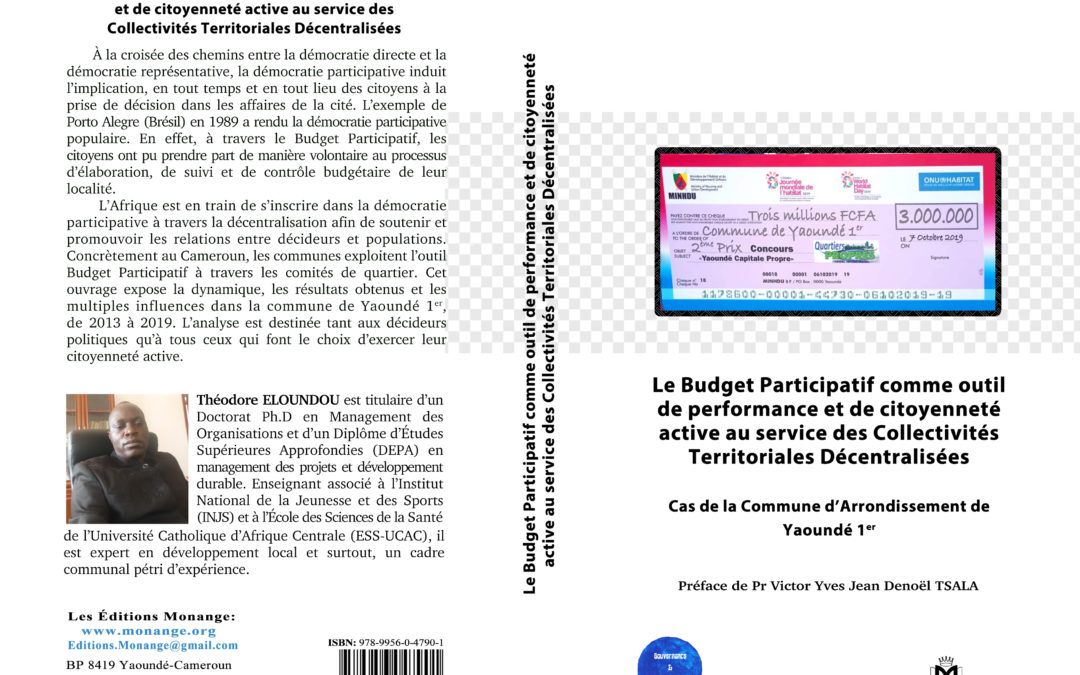 ISBN : 978-9956-0-4790-1 , Théodore ELOUNDOU, Le Budget Participatif comme outil de performance et de citoyenneté active au service des Collectivités Territoriales Décentralisées. Cas de la Commune d’Arrondissement de Yaoundé 1er 2013-2019, 30 juillet 2023.