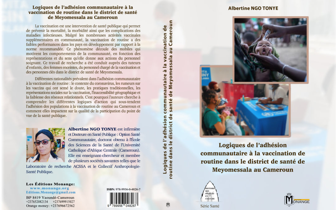 ISBN : 978-9956-0-4826-, Albertine NGO TONYE, Logiques de l’adhésion communautaire à la vaccination de routine dans le district de santé de Meyomessala au Cameroun, 30 novembre 2023.