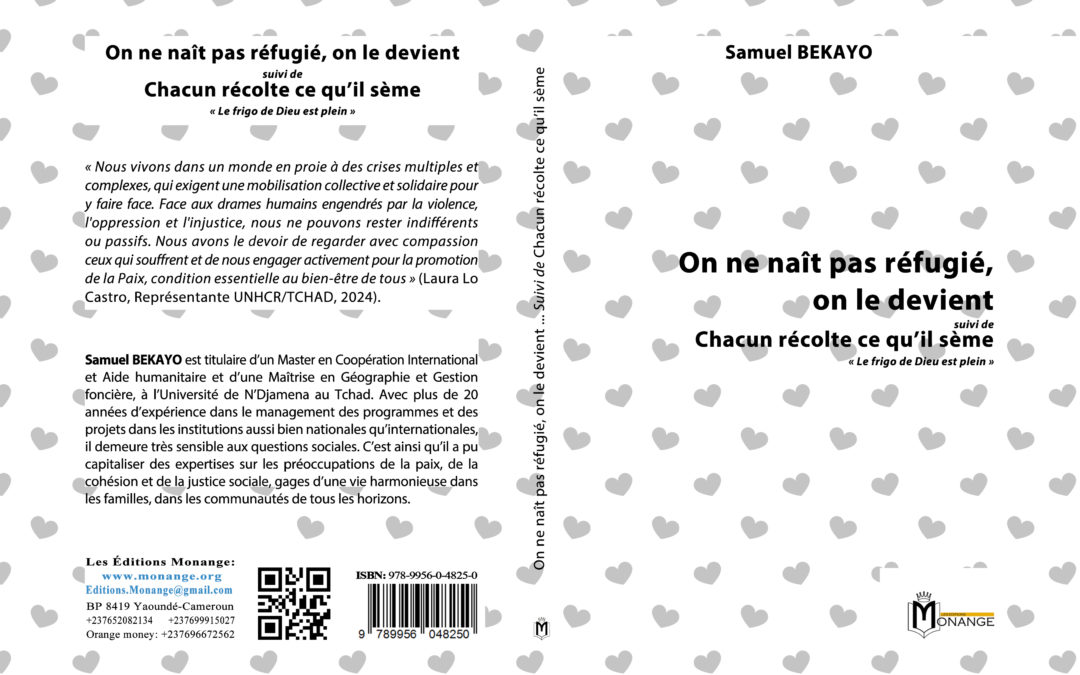 ISBN : 978-9956-0-4825-0, Samuel BEKAYO, On ne naît pas réfugié, on le devient…Suivi de Chacun récolte ce qu’il sème « Le frigo de Dieu est plein », 30 mars 2024.