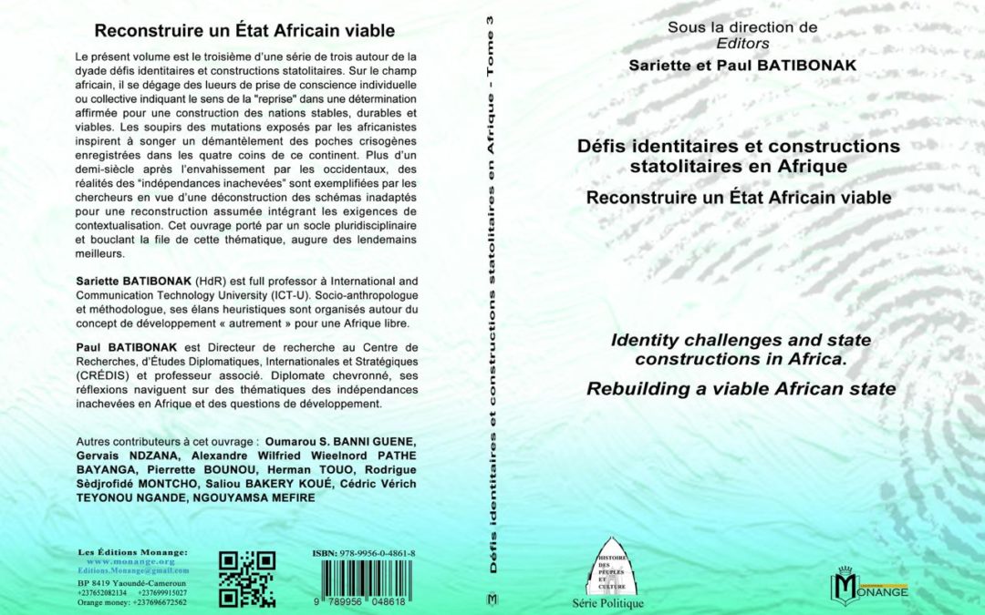 ISBN : 978-9956-0-4861-8, Sariette et Paul BATIBONAK, Défis identitaires et constructions statolitaires en Afrique. Reconstruire un État Africain viable, 30 avril 2024.