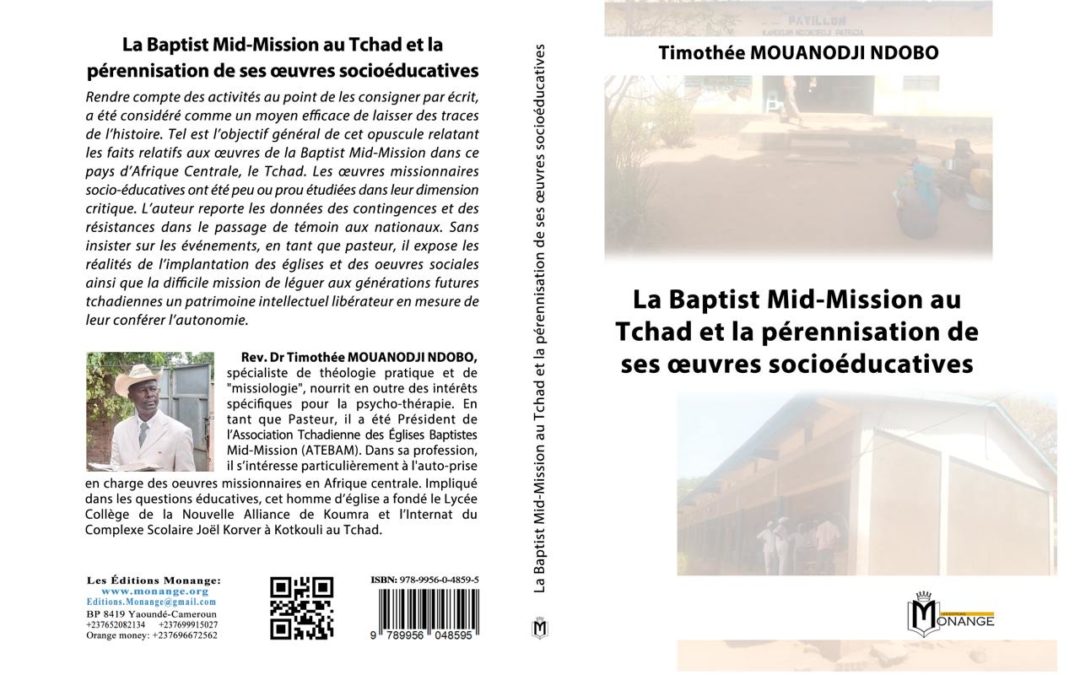 ISBN : 978-9956-0-4859-5, Timothée MOUANODJI NDOBO, La Baptist Mid-Mission au Tchad et la pérennisation de ses œuvres socioéducatives, 30 mai 2024.