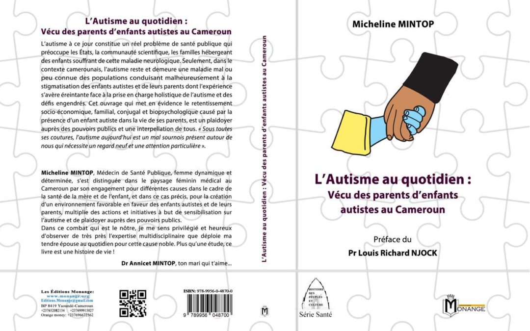 ISBN : 978-9956-0-4870-0, Micheline MINTOP, L’Autisme au quotidien : Vécu des parents d’enfants autistes au Cameroun, 30 août 2024.