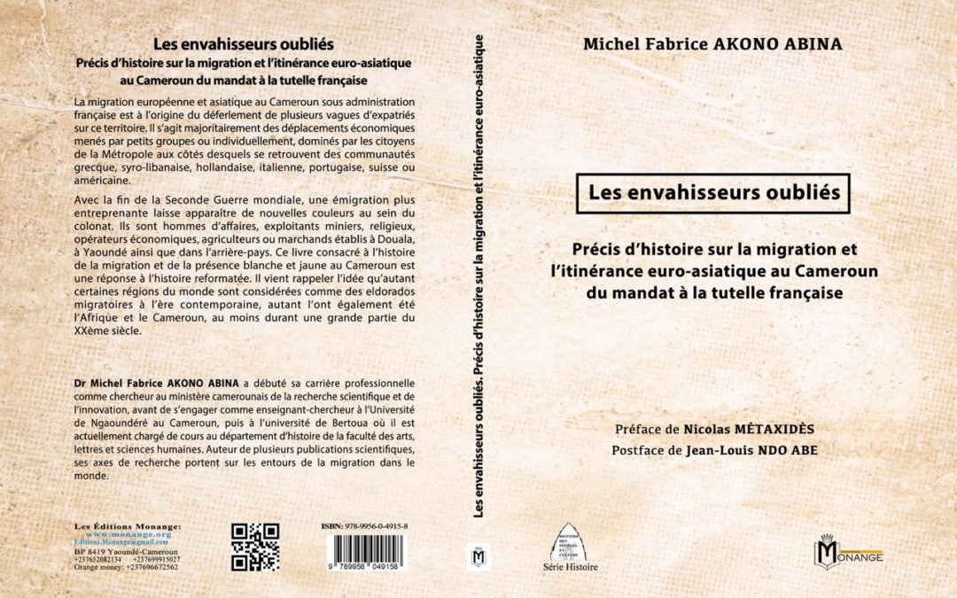 ISBN: 978-9956-0-4915-8, Michel Fabrice AKONO ABINA, Les envahisseurs oubliés. Précis d’histoire sur la migration et l’itinérance euro-asiatique au Cameroun du mandat à la tutelle française, 30 novembre 2024.