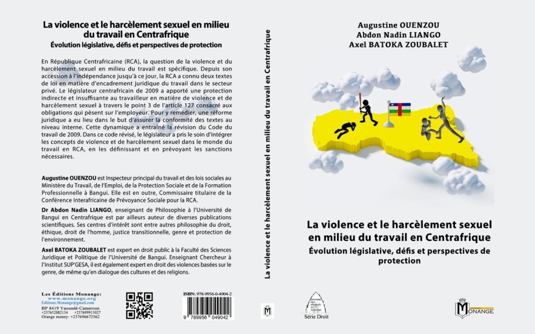ISBN : 978-9956-0-4904-2, Augustine OUENZOU, Abdon Nadin LIANGO, Axel BATOKA ZOUBALET, La violence et le harcèlement sexuel en milieu de travail en Centrafrique : Évolution législative, défis et perspectives de protection, 30 novembre 2024.