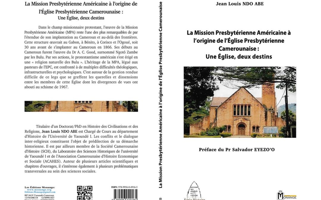 ISBN : 978-9956-0-4916-5, Jean Louis NDO ABE, La Mission Presbytérienne Américaine à l’origine de l’Église Presbytérienne Camerounaise : Une Église, deux destins, 30 décembre 2024