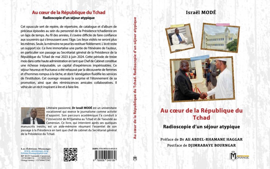 ISBN : 978-9956-0-4918-9, Israël MODÉ, Au cœur de la République du Tchad. Radioscopie d’un séjour atypique, 30 janvier 2025.