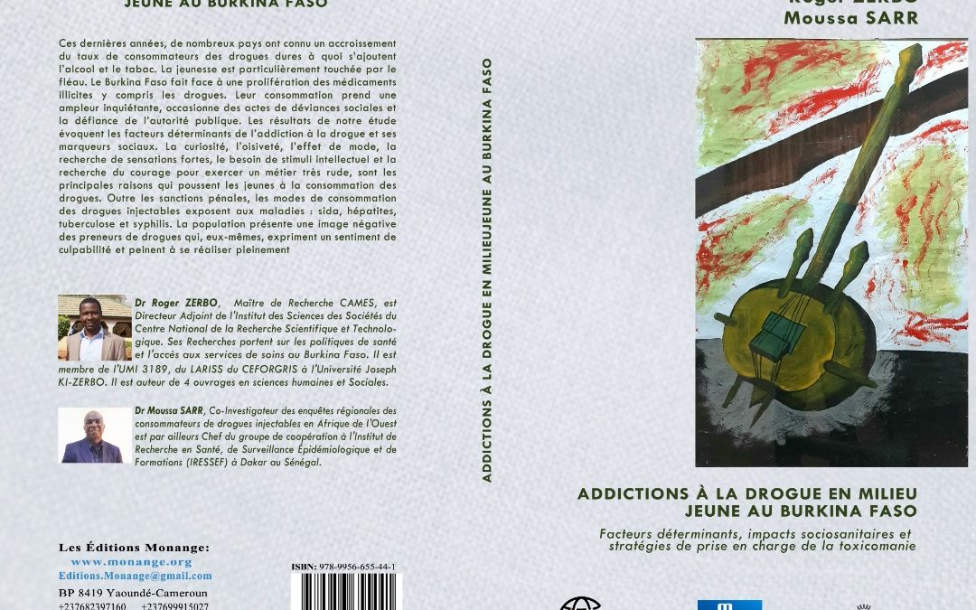 ISBN : 978-9956-655-44-1,  Roger ZERBO Moussa SARR , ADDICTIONS À LA DROGUE EN MILIEU JEUNE AU BURKINA FASO Facteurs déterminants, impacts sociosanitaires et stratégies de prise en charge de la toxicomanie , Février 2021