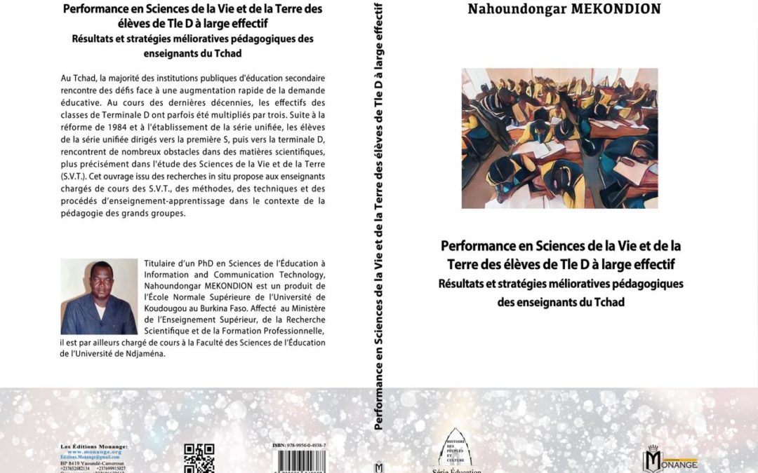 ISBN: 978-9956-0-4938-7, Nahoundongar MEKONDION, Performance en Sciences de la Vie et de la Terre des élèves de Tle D à large effectif : Résultats et stratégies mélioratives pédagogiques des enseignants du Tchad, 30 avril 2025.