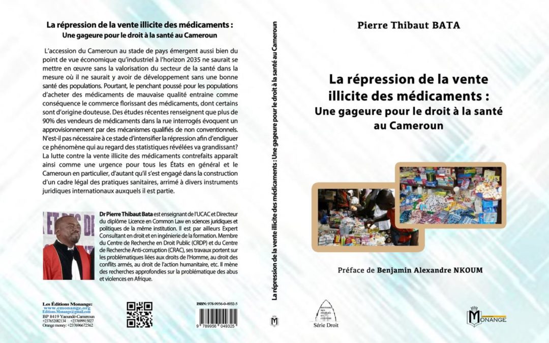 ISBN: 978-9956-0-4932-5, Pierre Thibaut BATA, La répression de la vente illicite des médicaments : Une gageure pour le droit à la santé au Cameroun, 30 avril 2025.