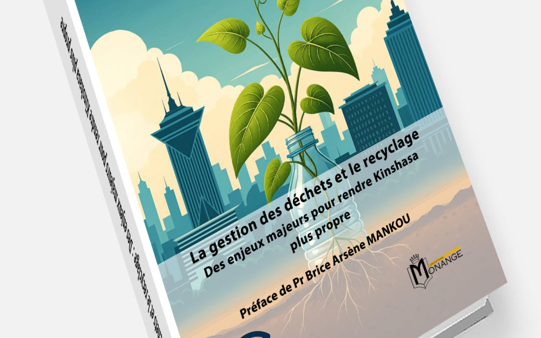 ISBN : 978-9956-0-4970-7, Roger LOKPATCHU BAHEMUKA, La gestion des déchets et le recyclage : Des enjeux majeurs pour rendre Kinshasa plus propre, 10 Octobre 2025.
