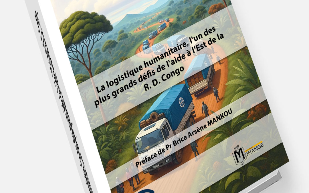 ISBN : 978-9956-0-4970-7, Roger LOKPATCHU BAHEMUKA, La logistique humanitaire, un des plus grands défis de l’aide à l’Est de la R. D. Congo, 20 Octobre 2025.