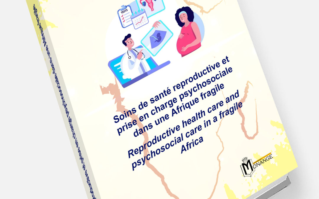 ISBN : 978-9956-0-5009-3, Sariette et Paul BATIBONAK, Soins de santé reproductive et prise en charge psychosociale dans une Afrique fragile, 20 Février  2026.