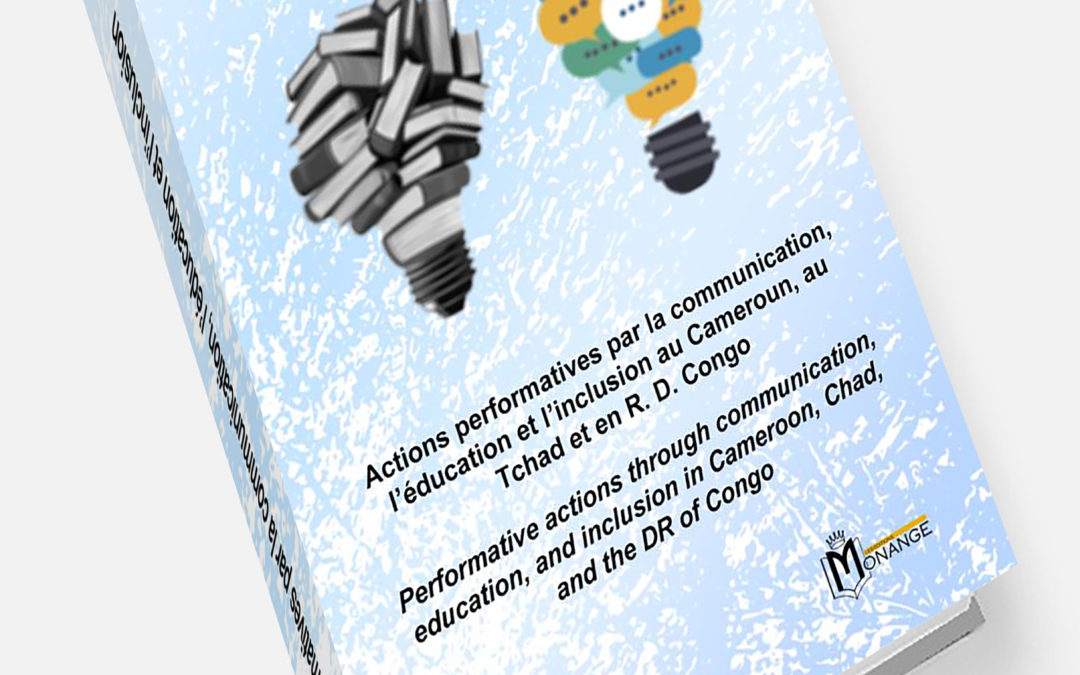 ISBN : 978-9956-0-4982-0, Sariette et Paul BATIBONAK, Actions performatives par la communication, l’éducation et l’inclusion au Cameroun, au Tchad et en R. D. Congo, 20 Novembre 2025.