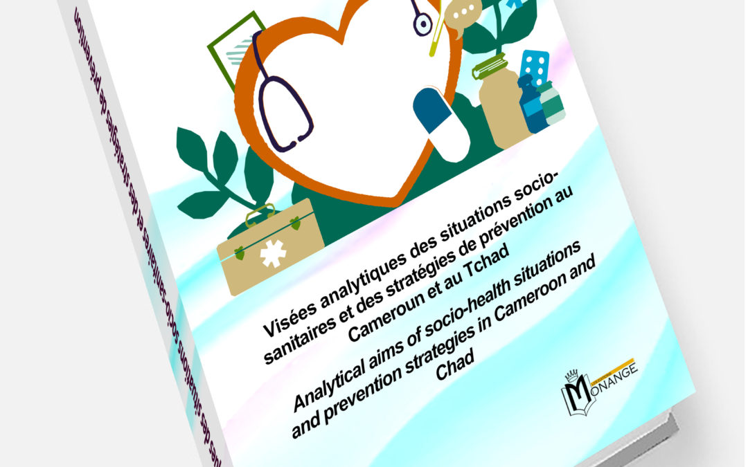 ISBN : 978-9956-0-5014-7, Sariette et Paul BATIBONAK, Visées analytiques des situations socio-sanitaires et des stratégies de prévention au Cameroun et au Tchad, 20 Mars 2026.