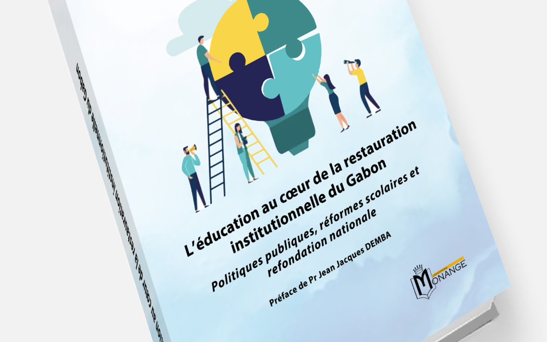 ISBN : 978-9956-0-5037-6, Jean Paulin MBA EYEGHE MEZA, L’éducation au cœur de la restauration institutionnelle du Gabon, 31 Août 2026.